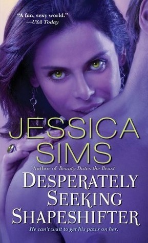Desperately Seeking Shapeshifter by Jessica Sims