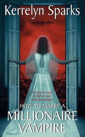 How to marry a millionaire vampire by Kerrelyn Sparks