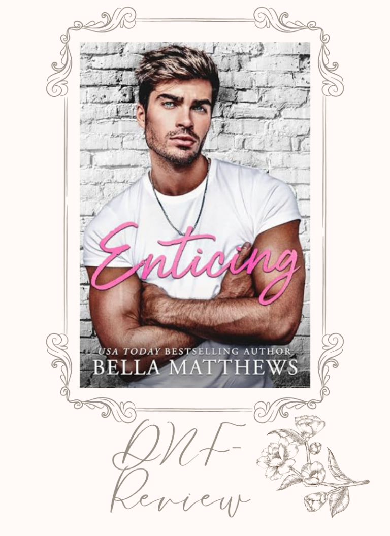 DNF Book Review-Enticing by Bella Matthews
