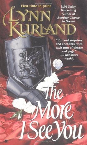 The More I See You by Lynn Kurland
